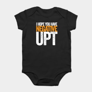 Hope You Have Negative UPT Baby Bodysuit